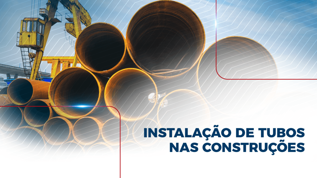 Instalação de tubos nas construções